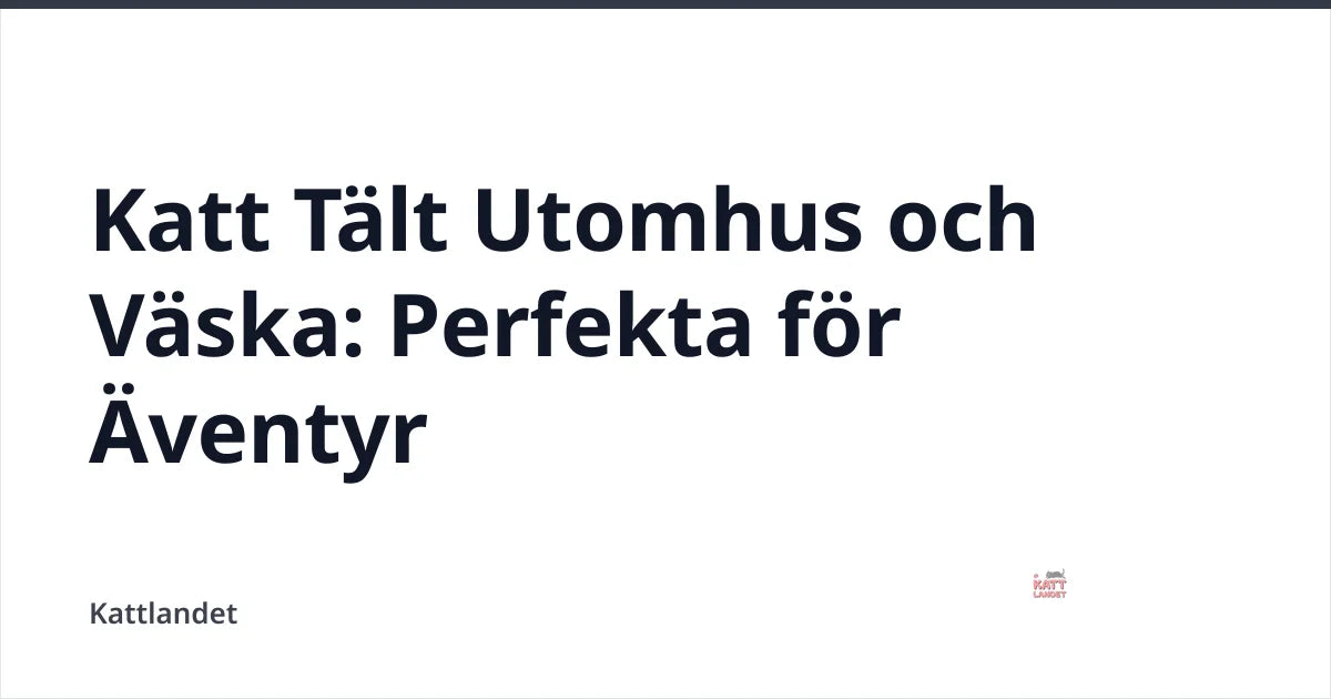 Katt Tält Utomhus och Väska: Perfekta för Äventyr — Kattlandet