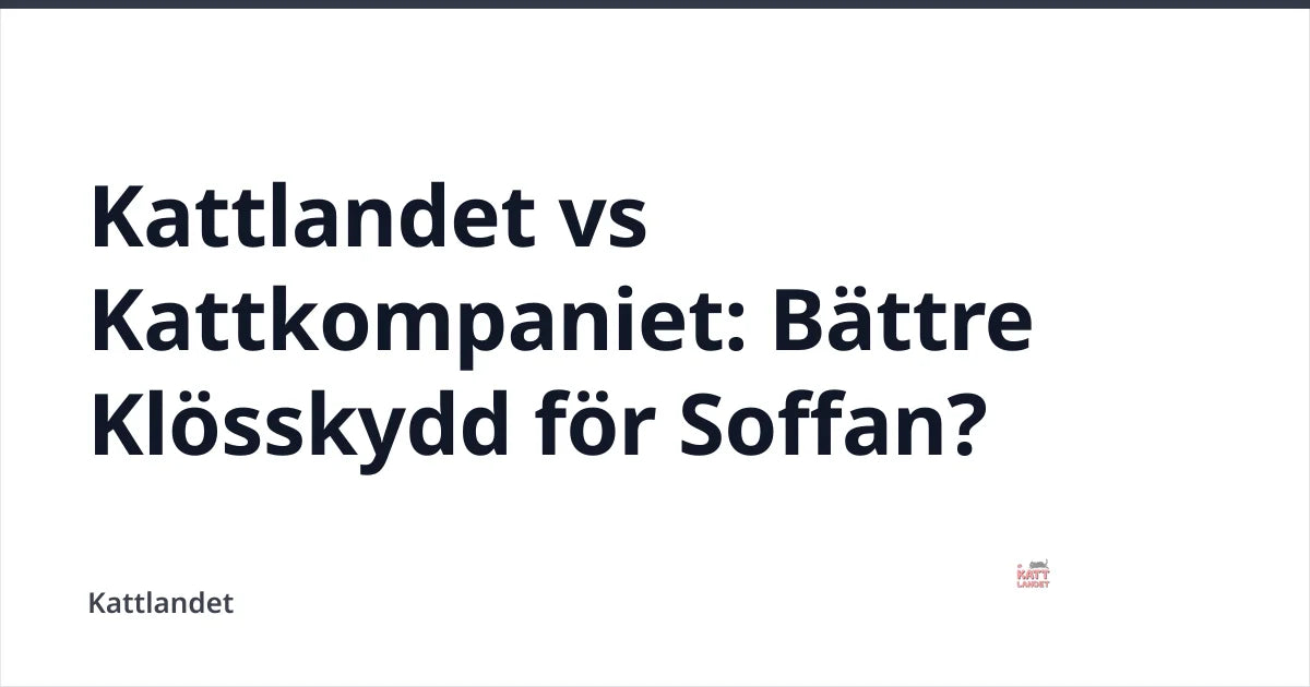Kattlandet vs Kattkompaniet: Bättre Klösskydd för Soffan? — Kattlandet